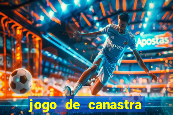 jogo de canastra valendo dinheiro